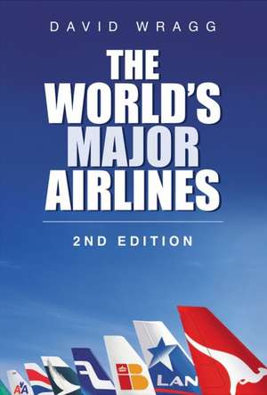 The World's Major Airlines de David Wragg