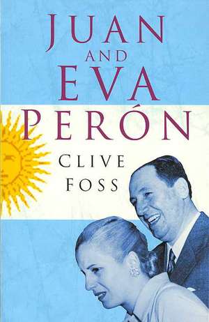 Juan and Eva Peron de Clive Foss