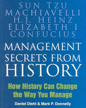 Management Secrets from History de Daniel Diehl