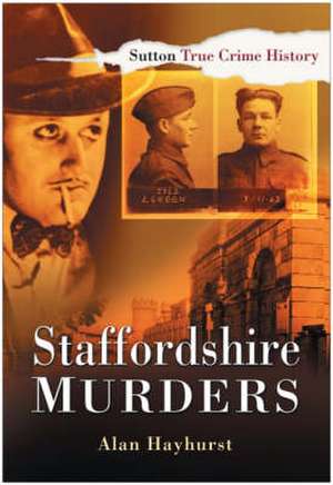 Staffordshire Murders de Alan Hayhurst