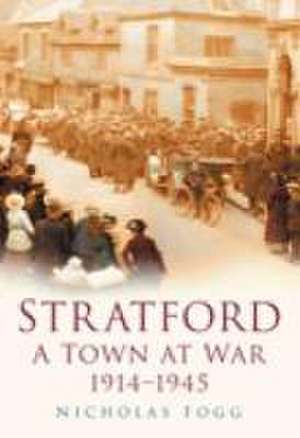 STRATFORD: A TOWN AT WAR