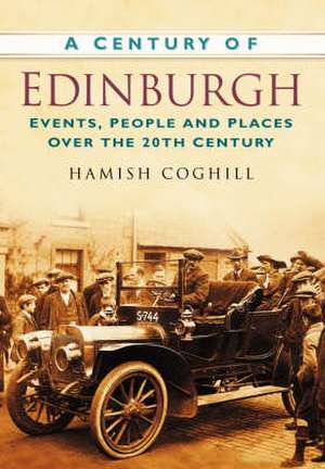 A Century of Edinburgh de Hamish Coghill