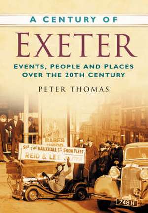 Thomas, P: A Century of Exeter de Peter Thomas