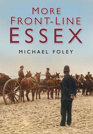 More Front-Line Essex de Michael Foley