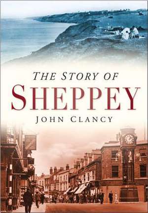 The Story of Sheppey de John Clancy