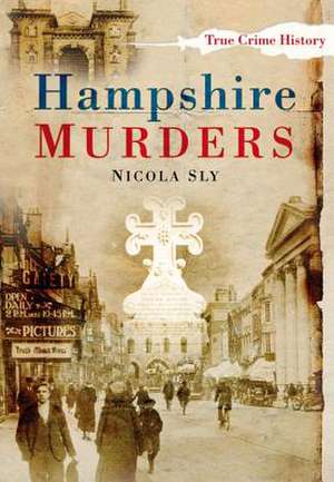 Hampshire Murders de Nicola Sly