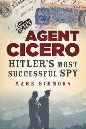 Agent Cicero de Mark Simmons