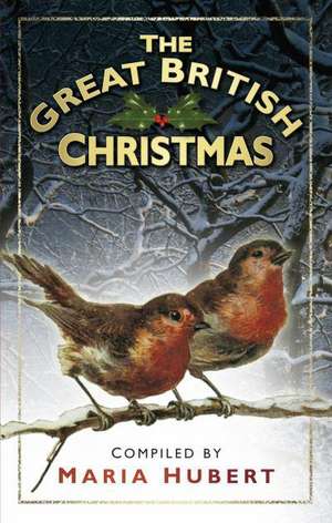 The Great British Christmas: A Photographic History de Maria Hubert