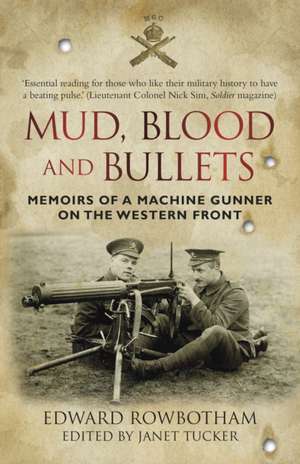 Mud, Blood and Bullets de Edward Rowbottom