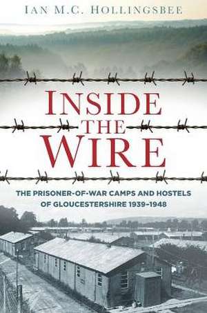 Inside the Wire de Ian Hollingsbee