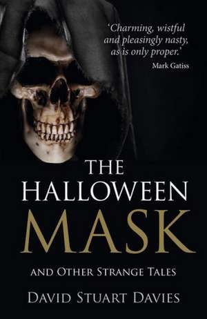 The Halloween Mask: And Other Strange Tales de David Stuart Davies