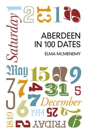 Aberdeen in 100 Dates de Elma Mcmenemy