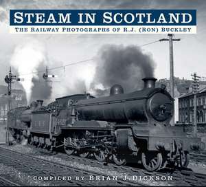 Steam in Scotland de Brian J. Dickson