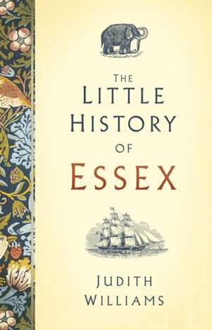 The Little History of Essex de Judith Williams