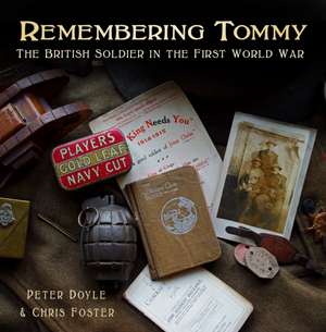 Remembering Tommy: The British Soldier in the First World War de Peter Doyle