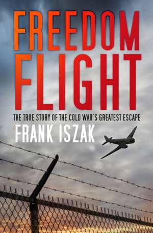 Iszak, F: Freedom Flight de Frank Iszak