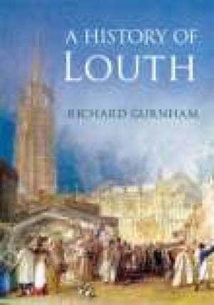 A History of Louth de Richard Gurnham