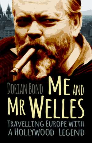 Me and MR Welles de Dorian Bond