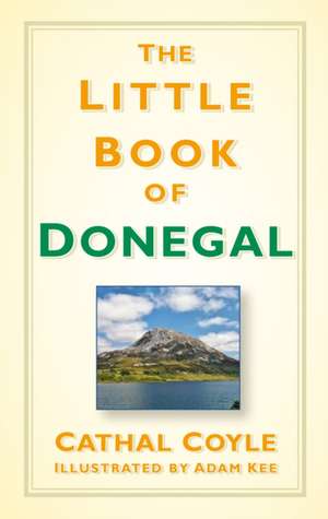 The Little Book of Donegal de Cathal Coyle