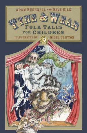 Tyne & Wear Folk Tales for Children de Adam Bushnell