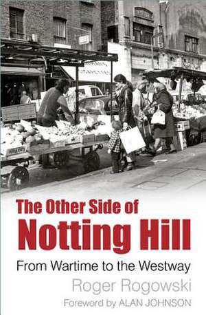 The Other Side of Notting Hill de Roger Rogowski