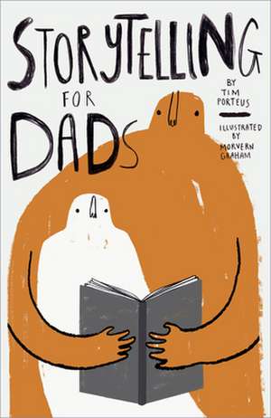 Storytelling for Dads de Mr Tim Porteus