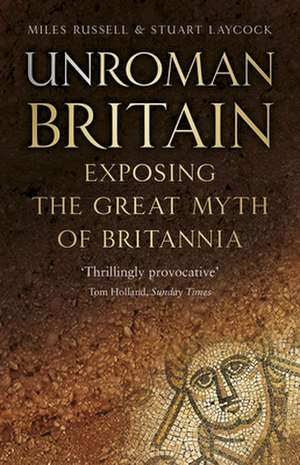 UnRoman Britain de Miles Russell