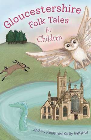 Gloucestershire Folk Tales for Children de Anthony Nanson