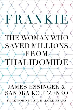 Frankie: The Woman Who Saved Millions from Thalidomide de James Essinger