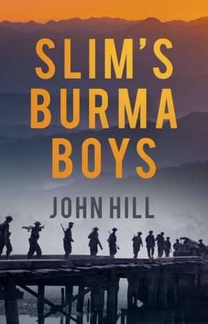 Slim's Burma Boys de John Hill