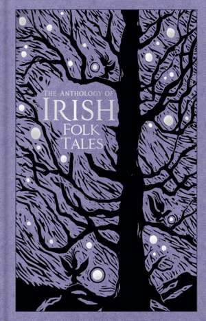 The Anthology of Irish Folk Tales de History Press Uk