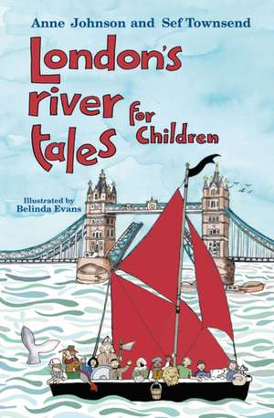 London's River Tales for Children de Anne Johnson