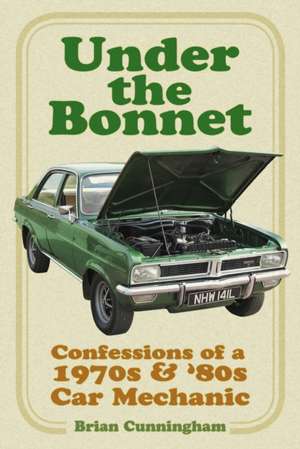 Under the Bonnet de Brian Cunningham