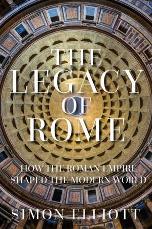 The Legacy of Rome de Simon Elliott