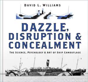 Dazzle, Disruption and Concealment de David L. Williams