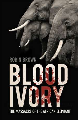 Blood Ivory de Robin Brown