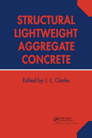 Structural Lightweight Aggregate Concrete de Dr J L Clarke