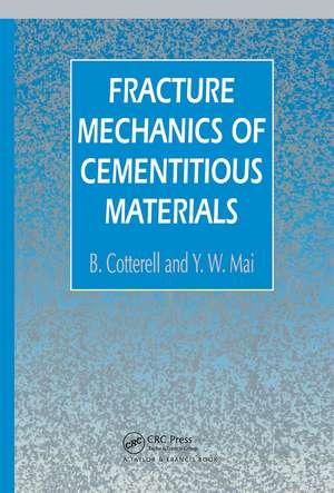 Fracture Mechanics of Cementitious Materials de B. Cotterell