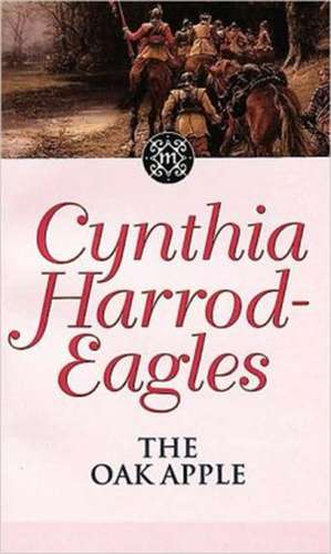 The Oak Apple: The Morland Dynasty, Book 4 de Cynthia Harrod-Eagles