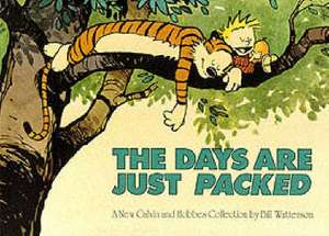 Calvin and Hobbes. The Days Are Just Packed de Bill Watterson