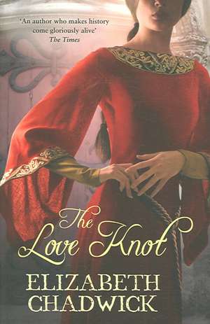 The Love Knot de Elizabeth Chadwick