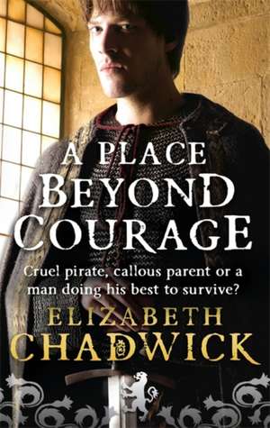 A Place Beyond Courage de Elizabeth Chadwick