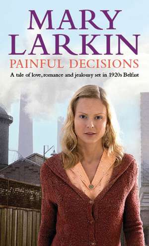 Painful Decisions de Mary Larkin