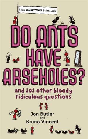 Do Ants Have Arseholes? de Bruno Vincent