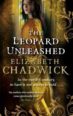 The Leopard Unleashed de Elizabeth Chadwick