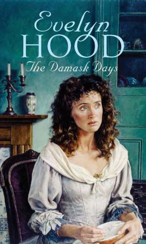 The Damask Days de Evelyn Hood