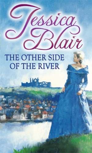 The Other Side Of The River de Jessica Blair