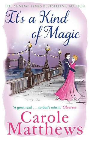 It's a Kind of Magic de Carole Matthews