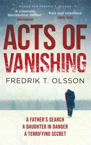 Olsson, F: Acts of Vanishing de Fredrik T. Olsson