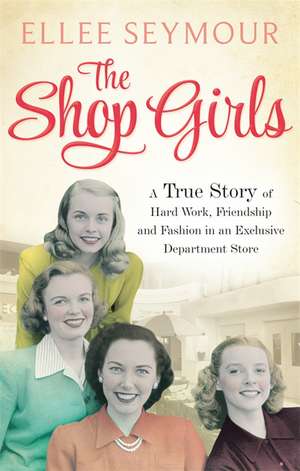 Seymour, E: The Shop Girls de Ellee Seymour